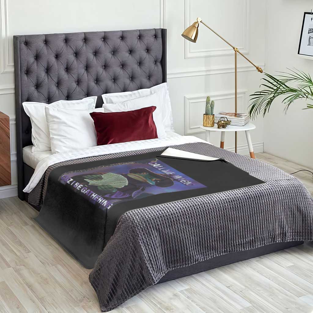 Funny Wizard Frog Fantasy Meme Throw Blanket Call Me Magic Cuz I Be Gathering MTG Gamer TS02 Print Your Wear