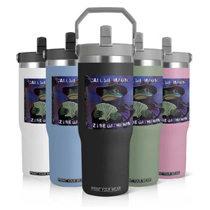 Funny Wizard Frog Fantasy Meme Flip Straw Tumbler Call Me Magic Cuz I Be Gathering MTG Gamer TS02 Print Your Wear