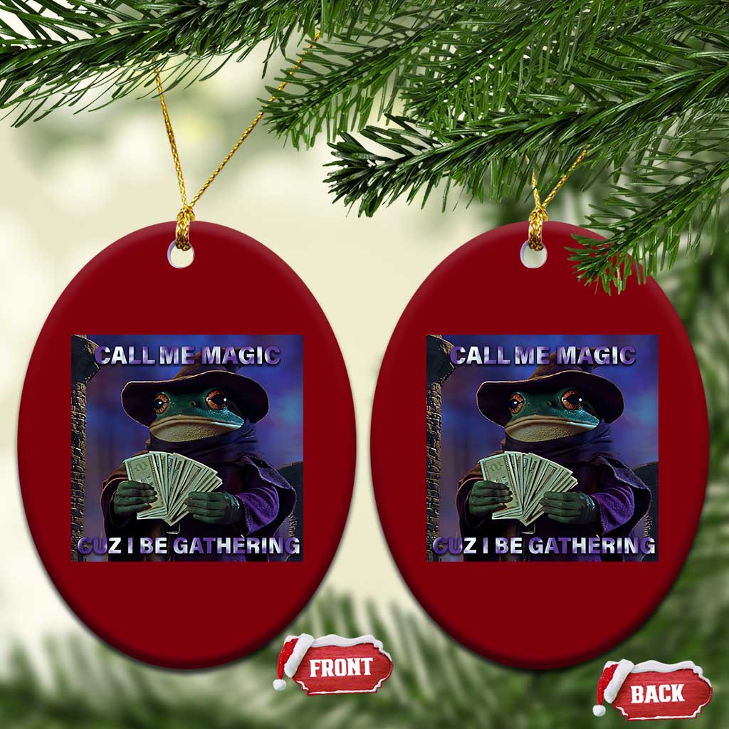 Funny Wizard Frog Fantasy Meme Ceramic Ornament Call Me Magic Cuz I Be Gathering MTG Gamer TS02 Print Your Wear