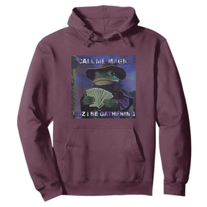 Funny Wizard Frog Fantasy Meme Hoodie Call Me Magic Cuz I Be Gathering MTG Gamer TS02 Maroon Print Your Wear