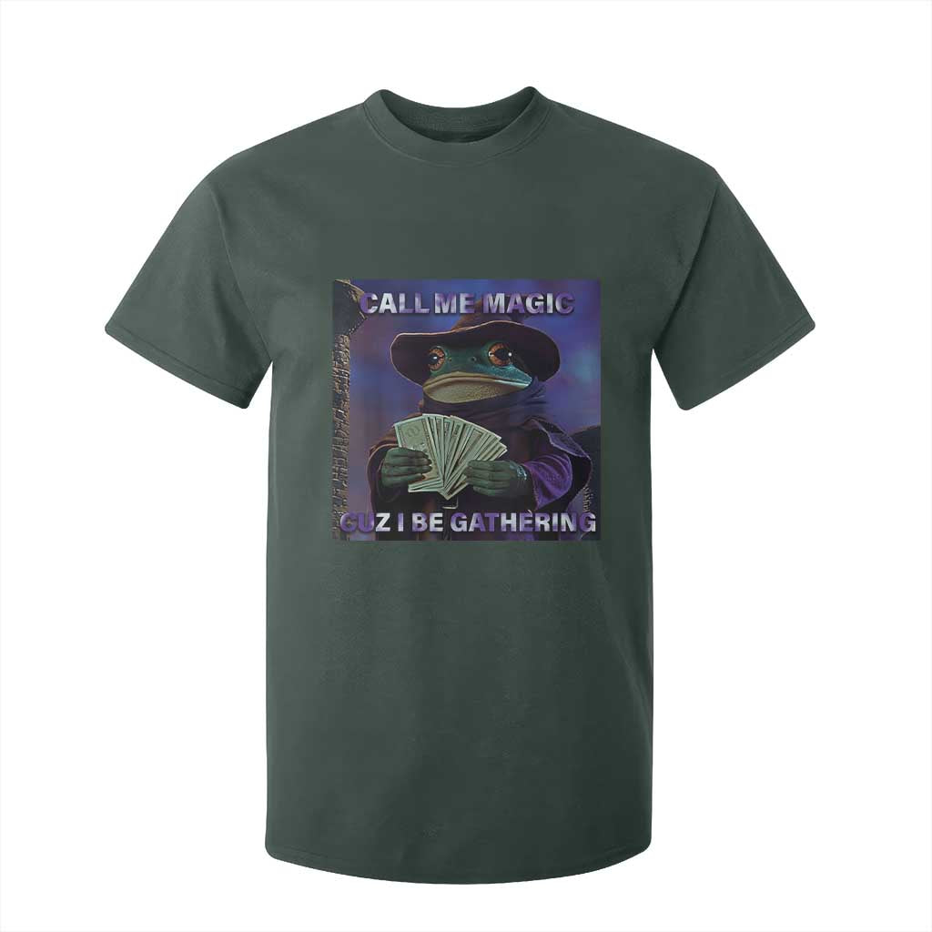 Funny Wizard Frog Fantasy Meme T Shirt For Kid Call Me Magic Cuz I Be Gathering MTG Gamer TS02 Dark Forest Green Print Your Wear