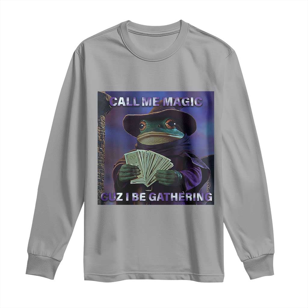 Funny Wizard Frog Fantasy Meme Long Sleeve Shirt Call Me Magic Cuz I Be Gathering MTG Gamer TS02 Sport Gray Print Your Wear