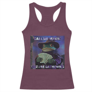 Funny Wizard Frog Fantasy Meme Racerback Tank Top Call Me Magic Cuz I Be Gathering MTG Gamer TS02 Maroon Print Your Wear