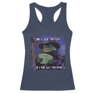Funny Wizard Frog Fantasy Meme Racerback Tank Top Call Me Magic Cuz I Be Gathering MTG Gamer TS02 Navy Print Your Wear