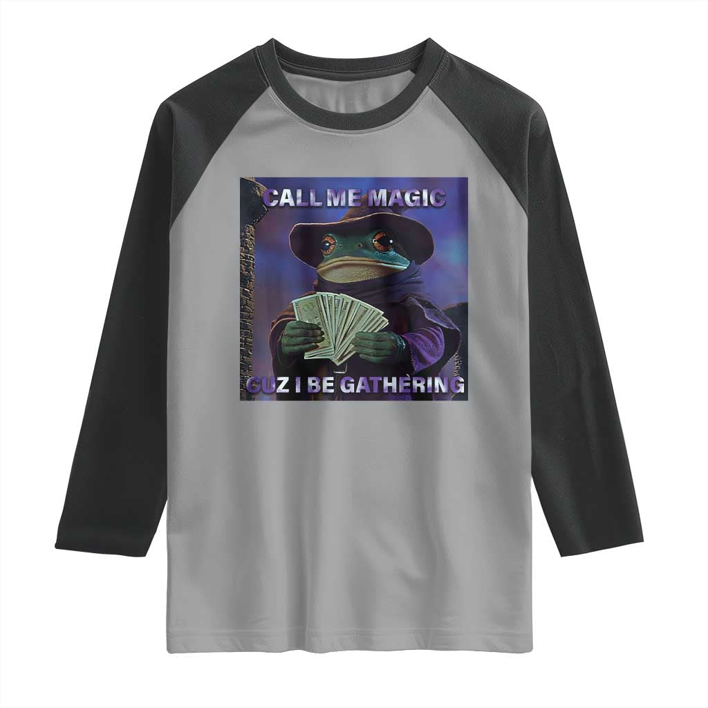 Funny Wizard Frog Fantasy Meme Raglan Shirt Call Me Magic Cuz I Be Gathering MTG Gamer TS02 Sport Gray Black Print Your Wear