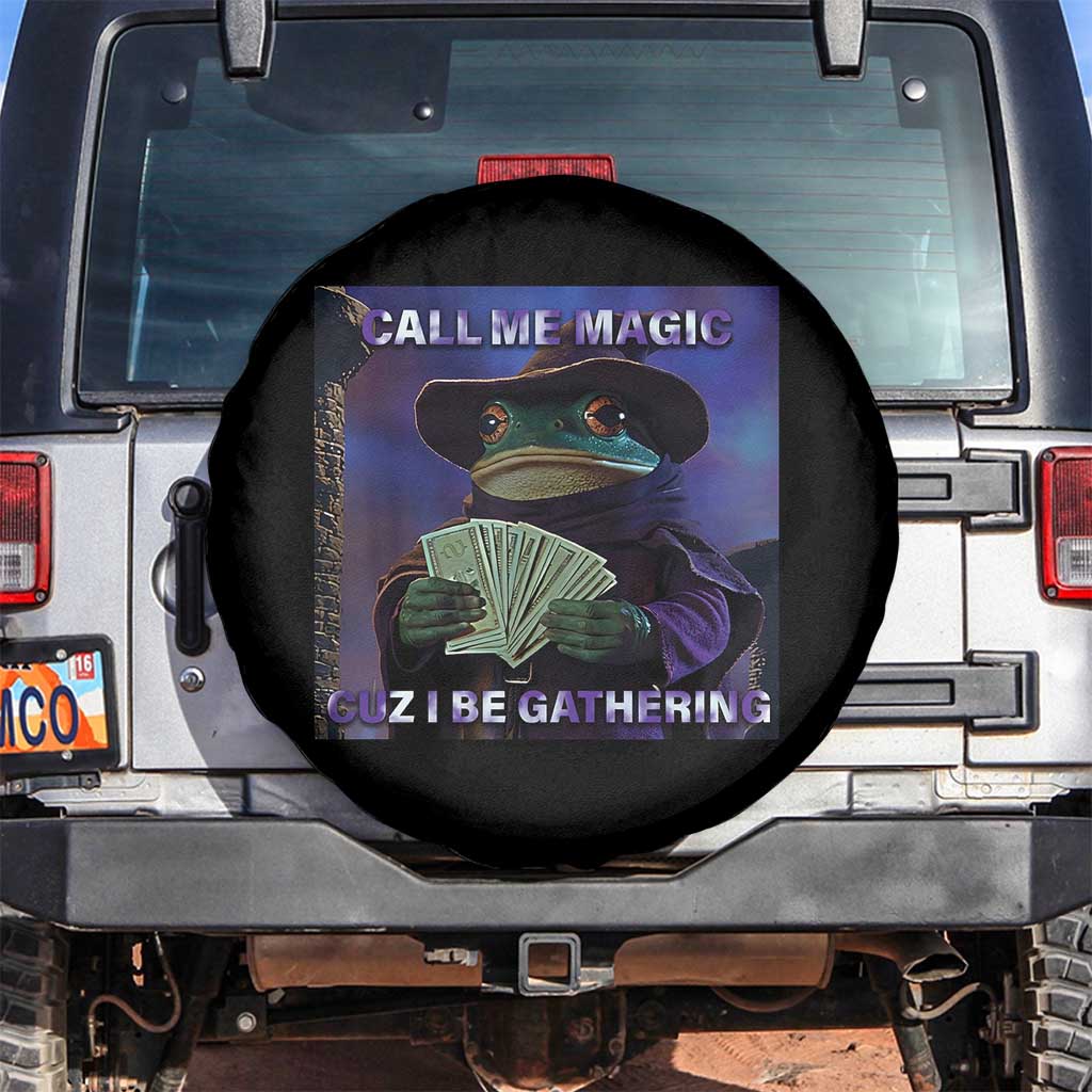 Funny Wizard Frog Fantasy Meme Spare Tire Cover Call Me Magic Cuz I Be Gathering MTG Gamer TS02 No hole Black Print Your Wear