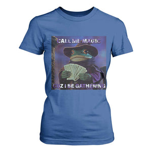 Funny Wizard Frog Fantasy Meme T Shirt For Women Call Me Magic Cuz I Be Gathering MTG Gamer TS02 Royal Blue Print Your Wear