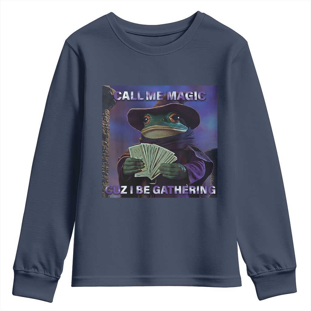 Funny Wizard Frog Fantasy Meme Youth Sweatshirt Call Me Magic Cuz I Be Gathering MTG Gamer TS02 Navy Print Your Wear