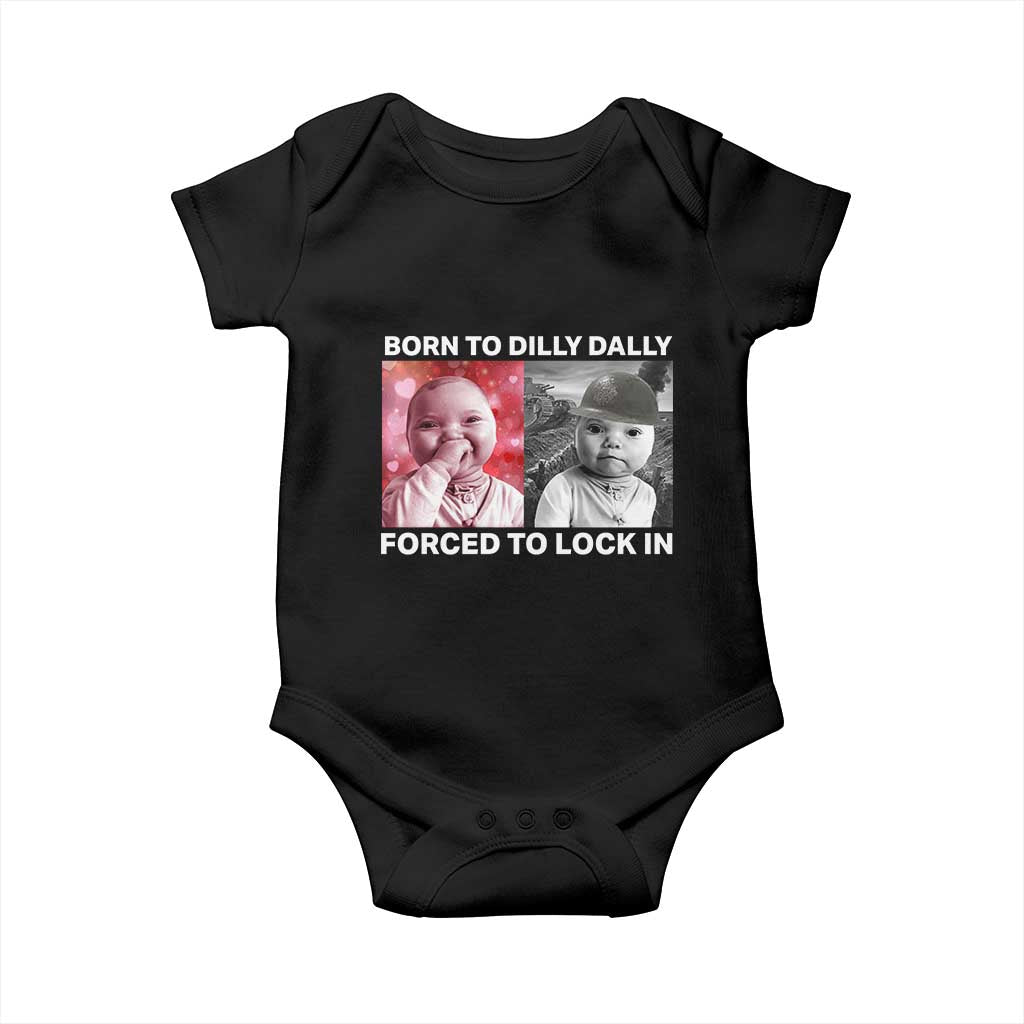 Funny Tuff Baby Grindset Meme Baby Onesie Born to Dilly Dally Forced to Lock In TS02 Black Print Your Wear