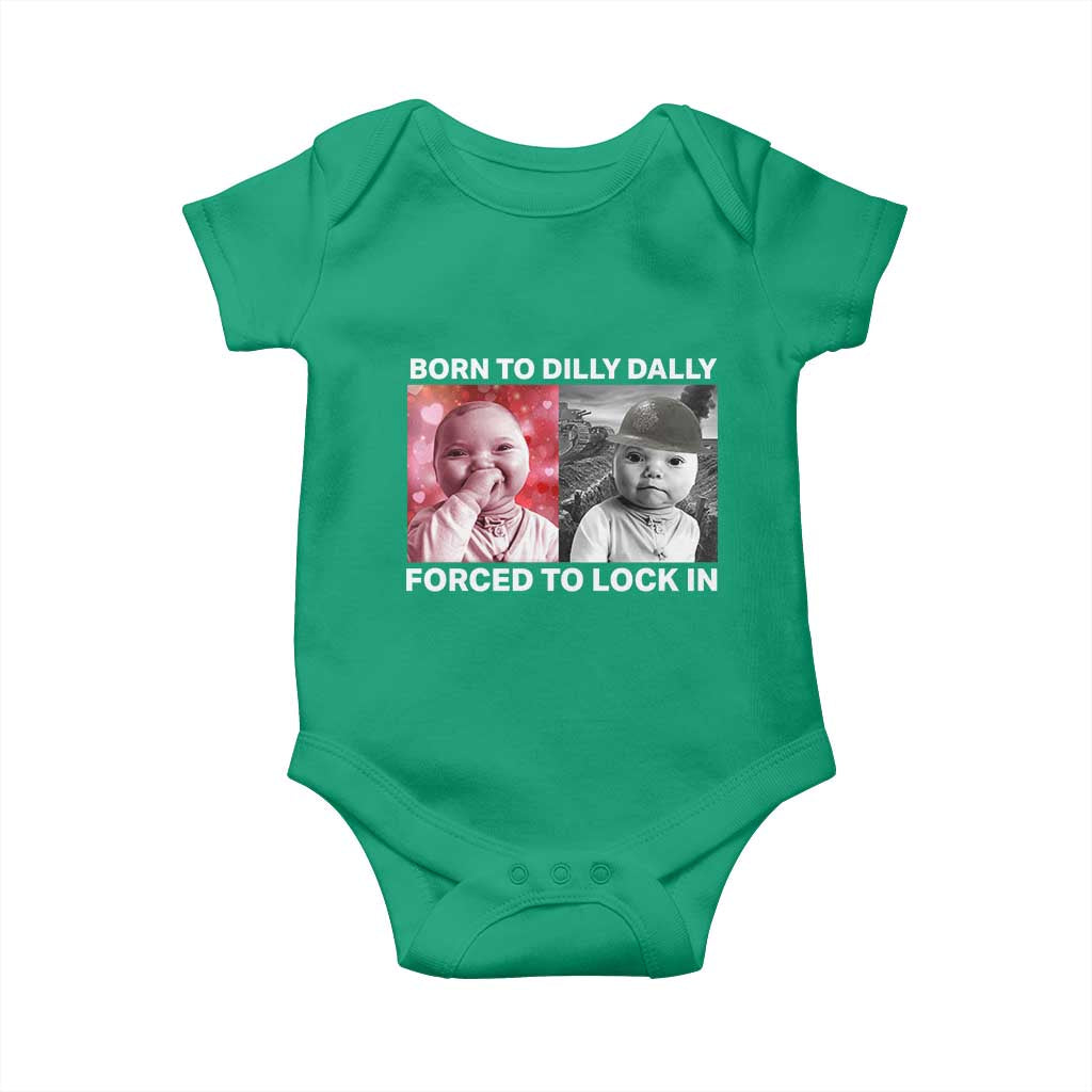 Funny Tuff Baby Grindset Meme Baby Onesie Born to Dilly Dally Forced to Lock In TS02 Irish Green Print Your Wear