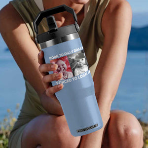 Funny Tuff Baby Grindset Meme Flip Straw Tumbler Born to Dilly Dally Forced to Lock In TS02 One Size: 30 oz Light Blue Print Your Wear