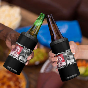 Funny Tuff Baby Grindset Meme 4 in 1 Can Cooler Tumbler Born to Dilly Dally Forced to Lock In TS02 Print Your Wear