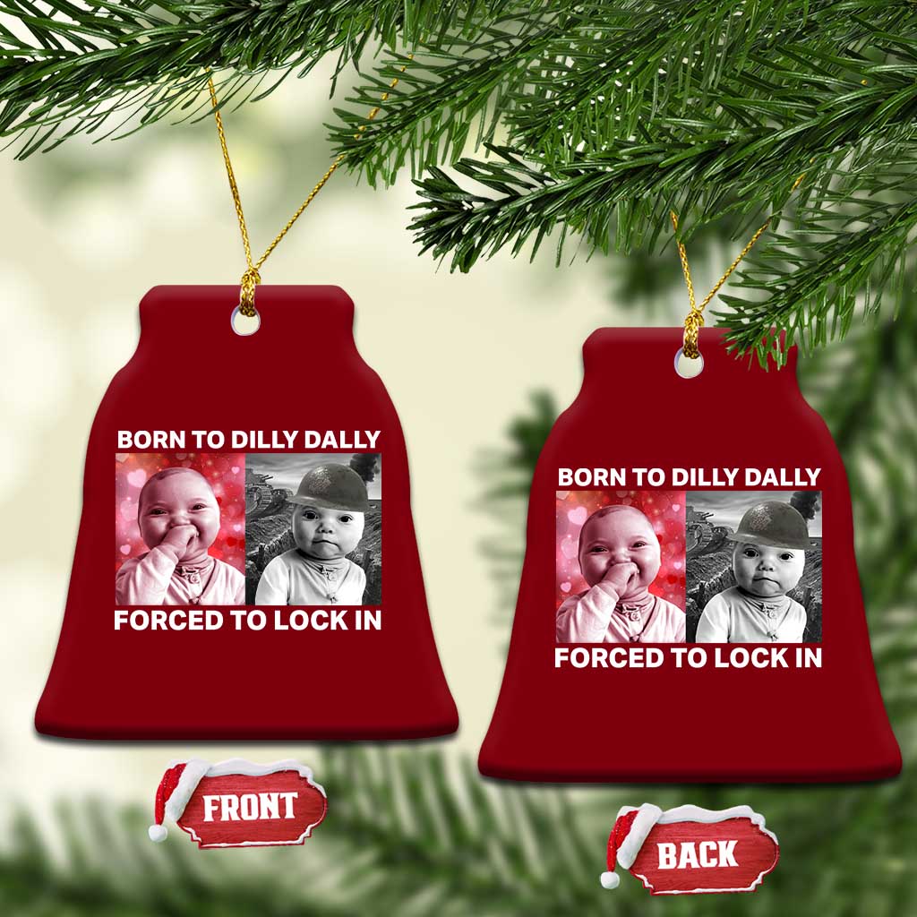 Funny Tuff Baby Grindset Meme Ceramic Ornament Born to Dilly Dally Forced to Lock In TS02 Print Your Wear