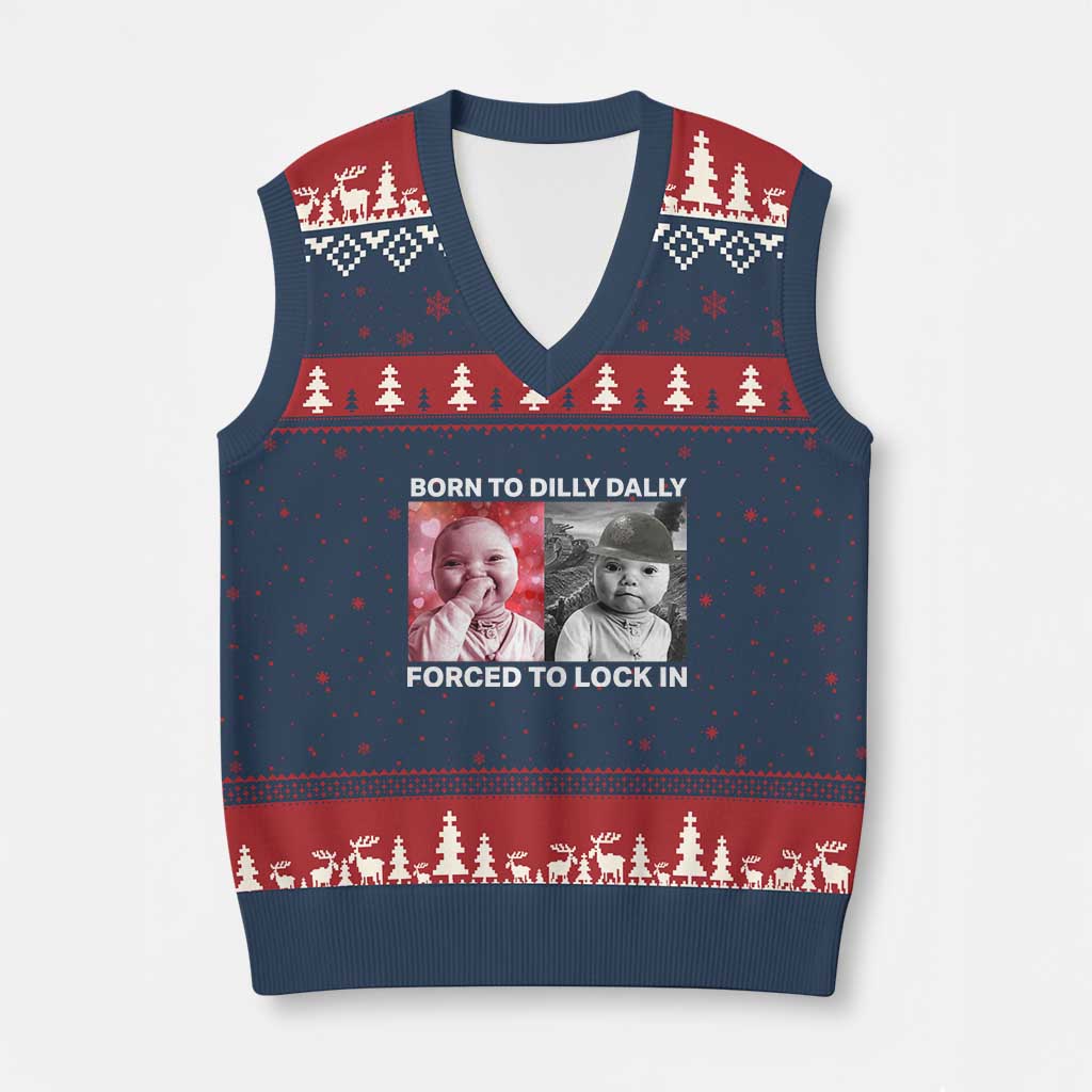 Funny Tuff Baby Grindset Meme V-Neck Knit Sweater Vest Born to Dilly Dally Forced to Lock In TS02 Navy Red Print Your Wear