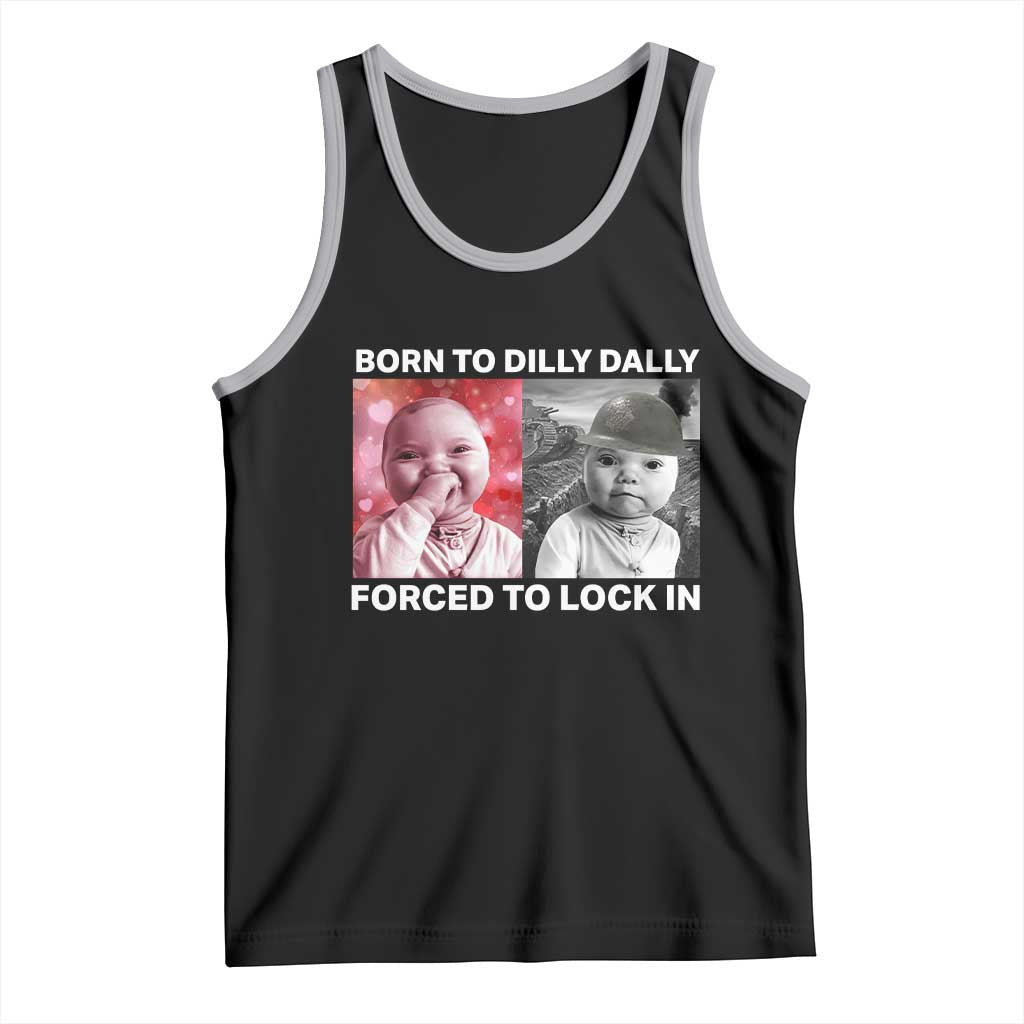 Funny Tuff Baby Grindset Meme Tank Top Born to Dilly Dally Forced to Lock In TS02 Black Athletic Heather Print Your Wear