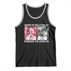 Funny Tuff Baby Grindset Meme Tank Top Born to Dilly Dally Forced to Lock In TS02 Black Athletic Heather Print Your Wear