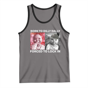 Funny Tuff Baby Grindset Meme Tank Top Born to Dilly Dally Forced to Lock In TS02 Deep Heather Black Print Your Wear