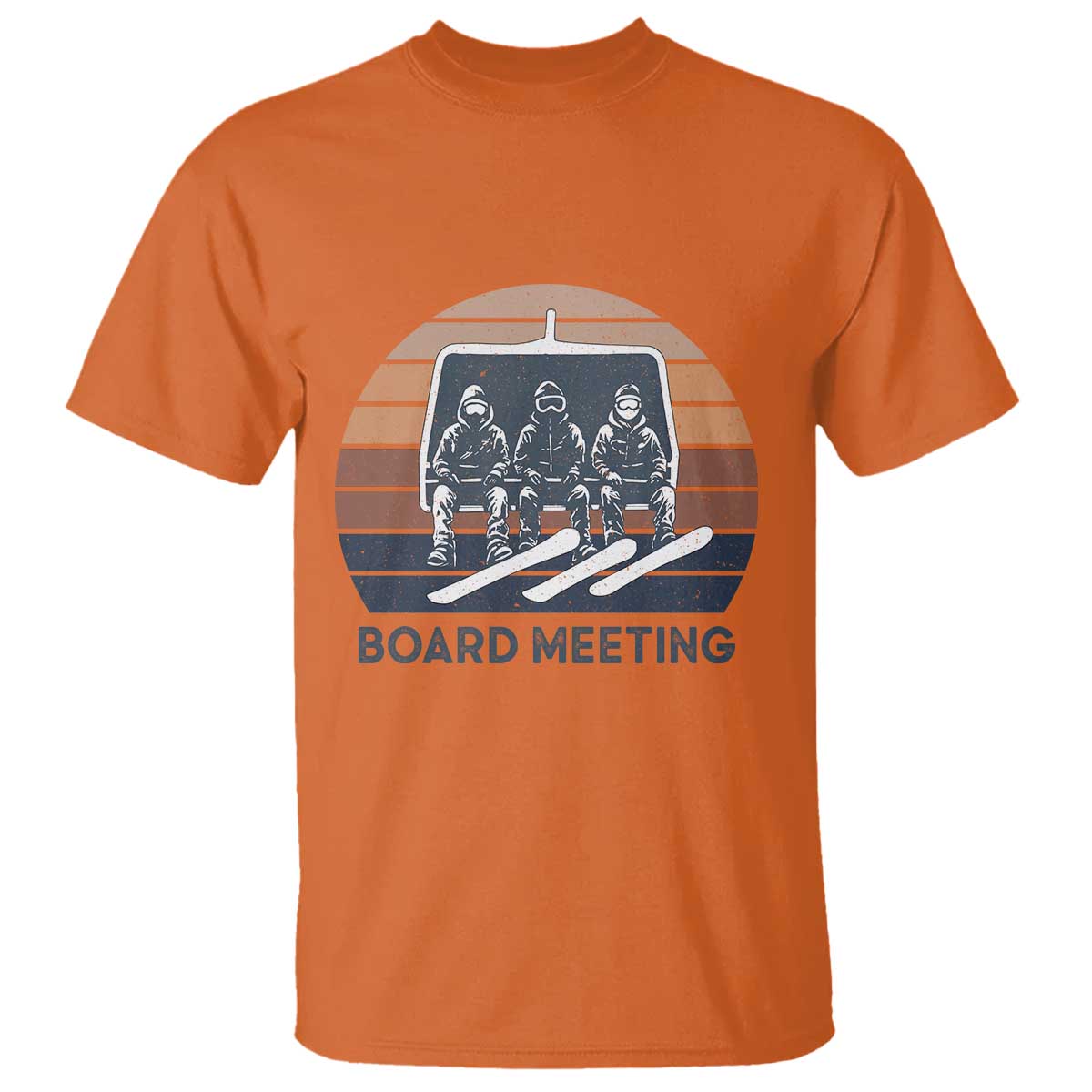 Funny Snowboarding Board Meeting T Shirt Retro Chairlift Snowboarders Powder Junkies TS02 Orange Print Your Wear