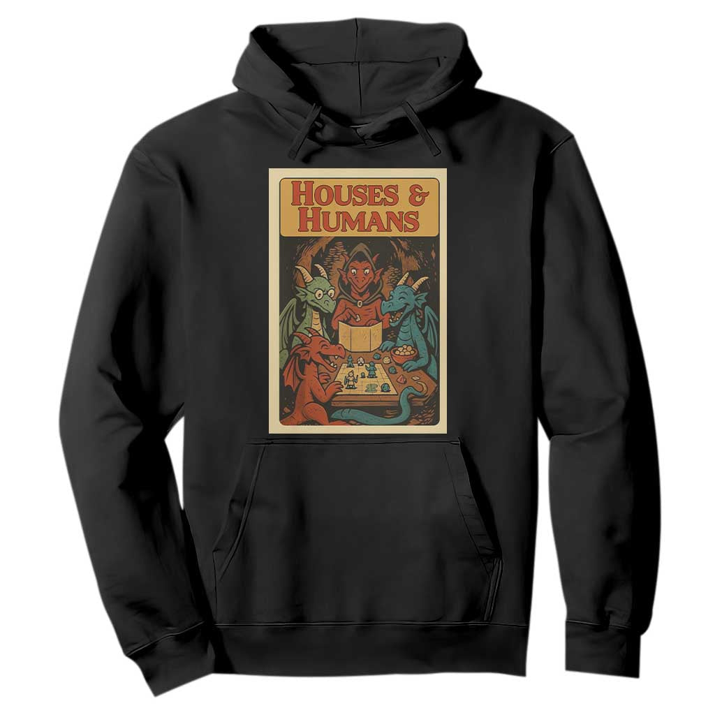Houses and Humans Fantasy Tabletop Game Hoodie Retro RPG Dragons Board Game Roleplay Fans TS02 Black Print Your Wear