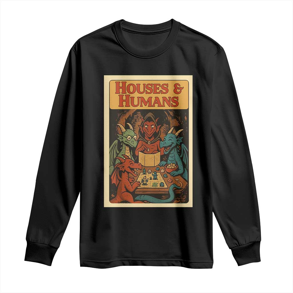 Houses and Humans Fantasy Tabletop Game Long Sleeve Shirt Retro RPG Dragons Board Game Roleplay Fans TS02 Black Print Your Wear