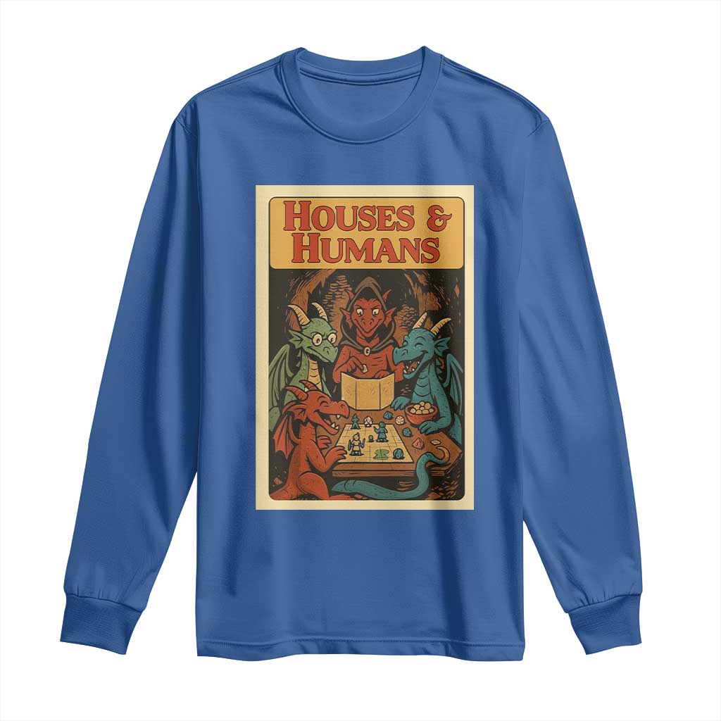 Houses and Humans Fantasy Tabletop Game Long Sleeve Shirt Retro RPG Dragons Board Game Roleplay Fans TS02 Royal Blue Print Your Wear