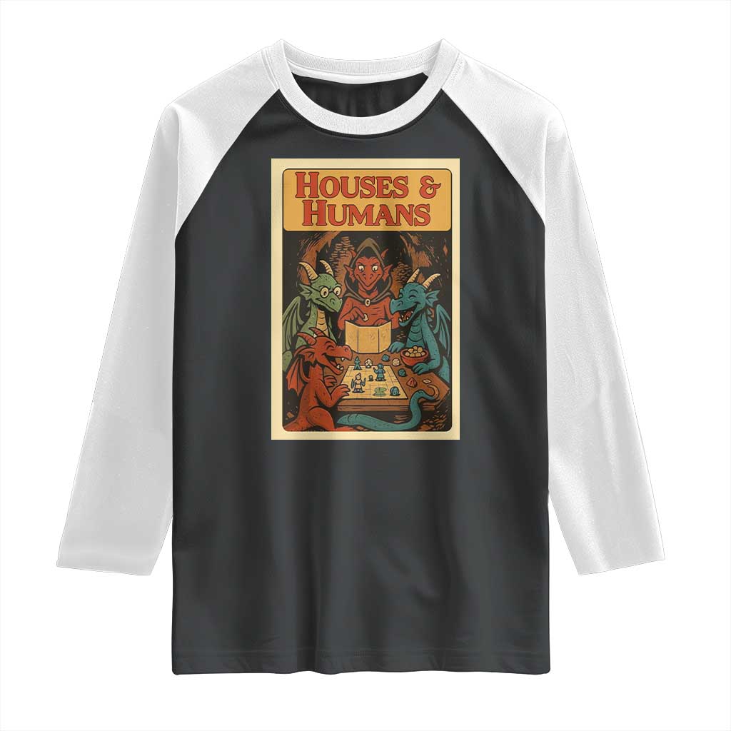 Houses and Humans Fantasy Tabletop Game Raglan Shirt Retro RPG Dragons Board Game Roleplay Fans TS02 Black White Print Your Wear