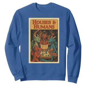 Houses and Humans Fantasy Tabletop Game Sweatshirt Retro RPG Dragons Board Game Roleplay Fans TS02 Royal Blue Print Your Wear
