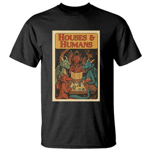 Houses and Humans Fantasy Tabletop Game T Shirt Retro RPG Dragons Board Game Roleplay Fans TS02 Black Print Your Wear
