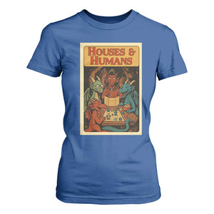 Houses and Humans Fantasy Tabletop Game T Shirt For Women Retro RPG Dragons Board Game Roleplay Fans TS02 Royal Blue Print Your Wear