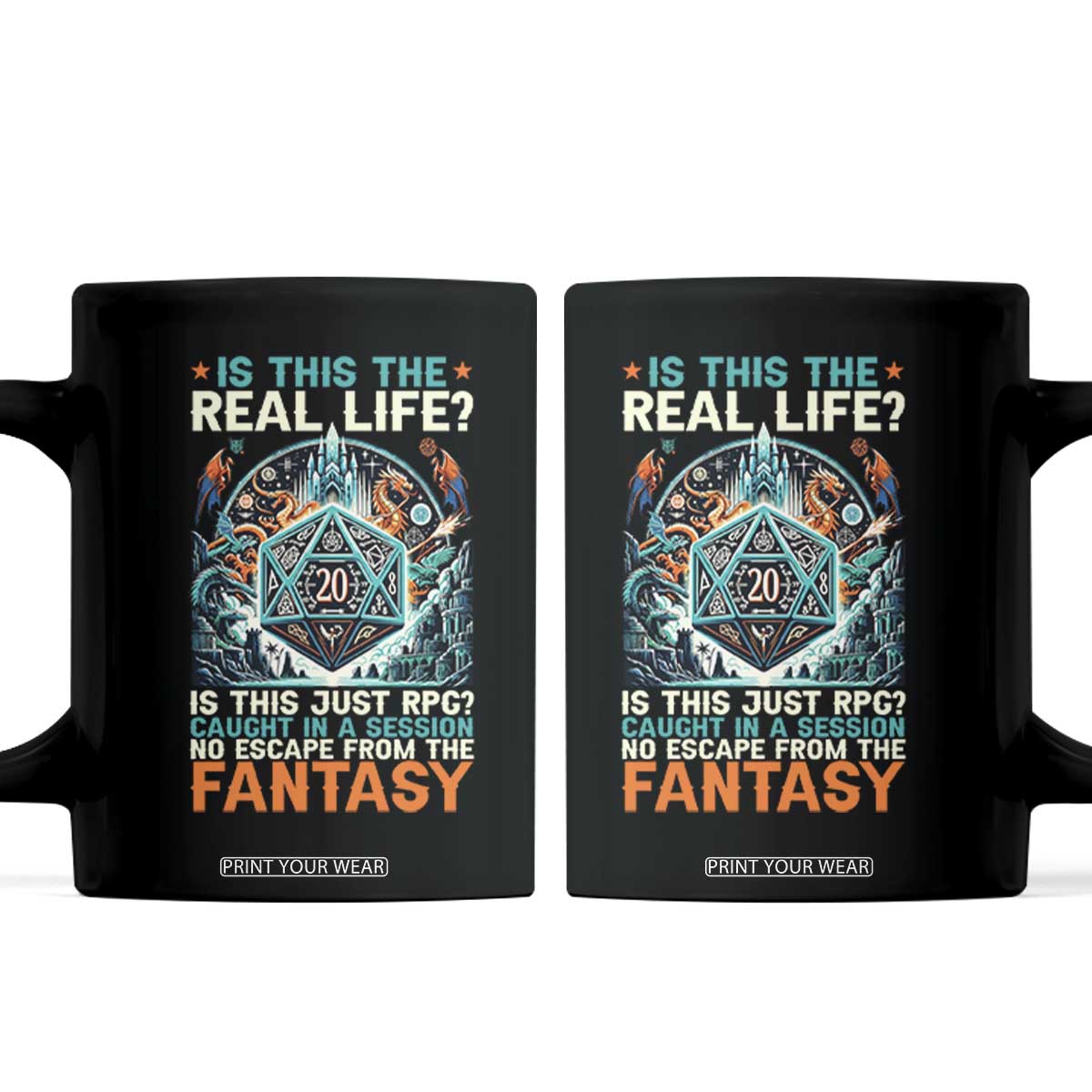 Is This the Real Life RPG Parody Fantasy Dice Coffee Mug Funny Epic Tabletop Dungeon Roleplay Game Fans TS02 Black Print Your Wear