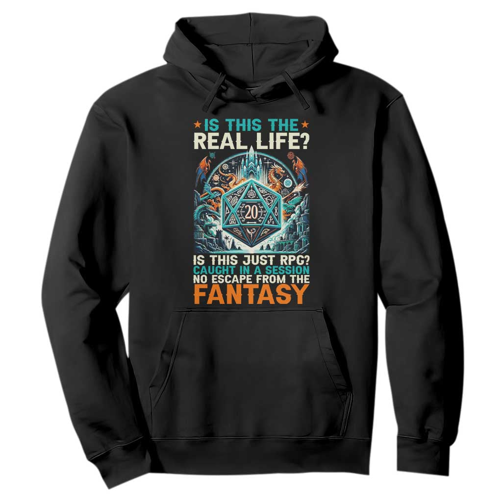 Is This the Real Life RPG Parody Fantasy Dice Hoodie Funny Epic Tabletop Dungeon Roleplay Game Fans TS02 Black Print Your Wear