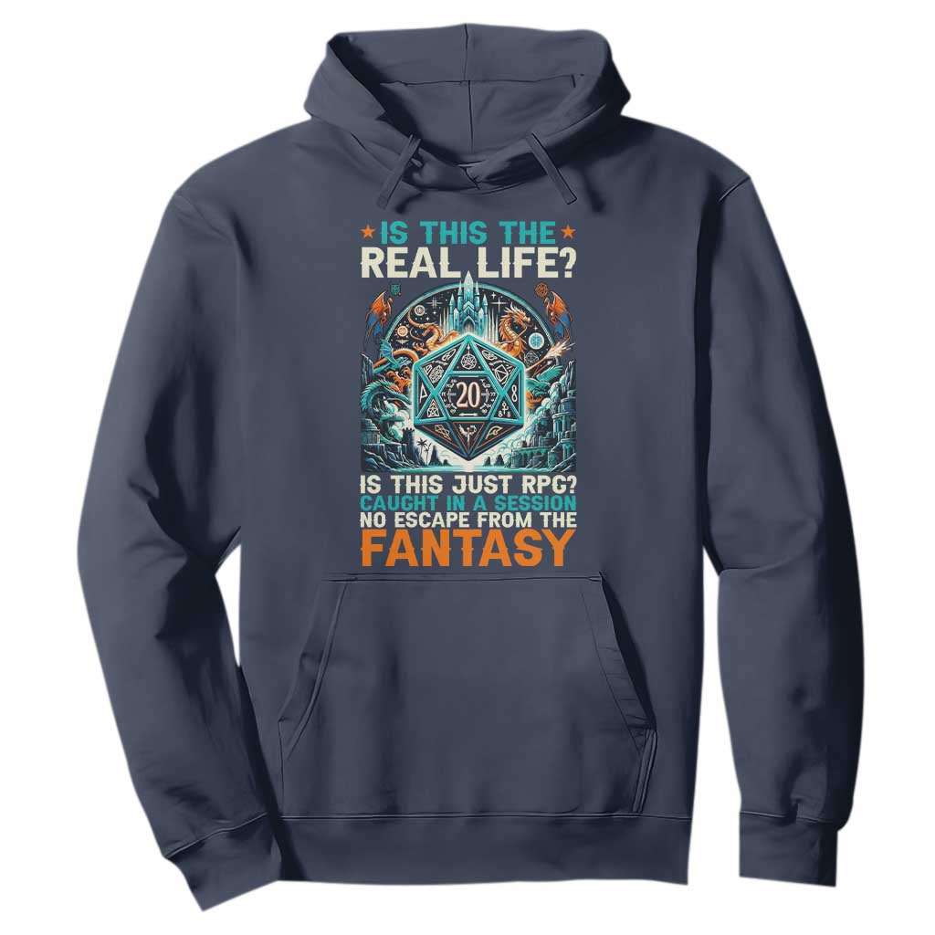 Is This the Real Life RPG Parody Fantasy Dice Hoodie Funny Epic Tabletop Dungeon Roleplay Game Fans TS02 Navy Print Your Wear