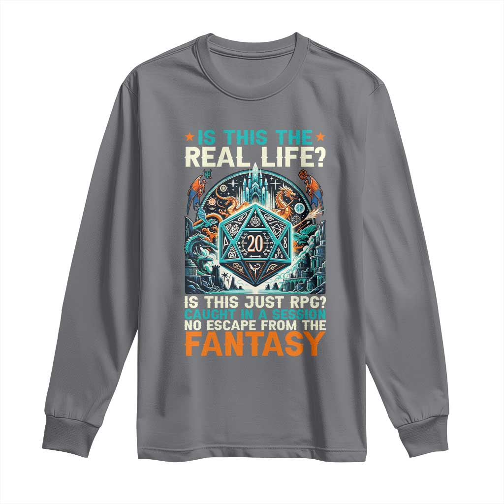 Is This the Real Life RPG Parody Fantasy Dice Long Sleeve Shirt Funny Epic Tabletop Dungeon Roleplay Game Fans TS02 Charcoal Print Your Wear