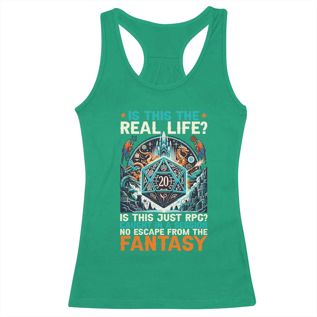Is This the Real Life RPG Parody Fantasy Dice Racerback Tank Top Funny Epic Tabletop Dungeon Roleplay Game Fans TS02 Irish Green Print Your Wear