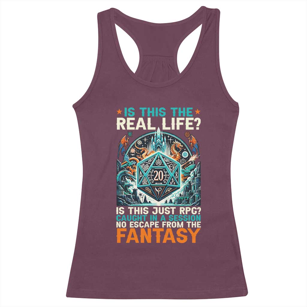 Is This the Real Life RPG Parody Fantasy Dice Racerback Tank Top Funny Epic Tabletop Dungeon Roleplay Game Fans TS02 Maroon Print Your Wear
