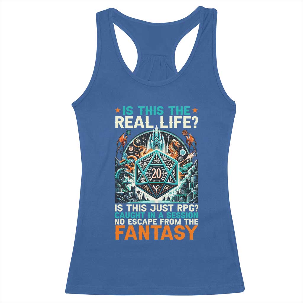 Is This the Real Life RPG Parody Fantasy Dice Racerback Tank Top Funny Epic Tabletop Dungeon Roleplay Game Fans TS02 Royal Blue Print Your Wear
