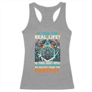 Is This the Real Life RPG Parody Fantasy Dice Racerback Tank Top Funny Epic Tabletop Dungeon Roleplay Game Fans TS02 Sport Gray Print Your Wear