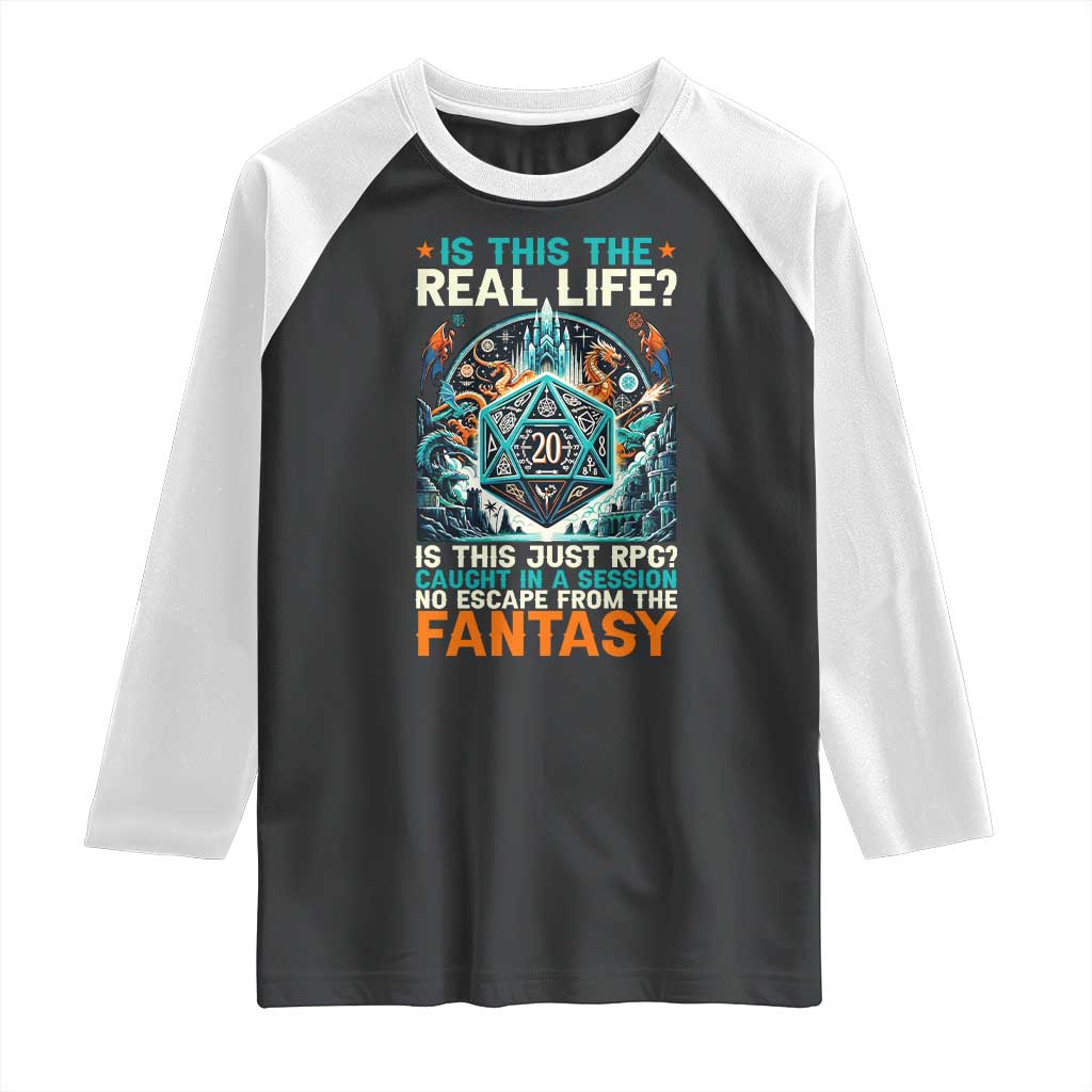Is This the Real Life RPG Parody Fantasy Dice Raglan Shirt Funny Epic Tabletop Dungeon Roleplay Game Fans TS02 Black White Print Your Wear