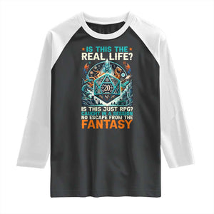 Is This the Real Life RPG Parody Fantasy Dice Raglan Shirt Funny Epic Tabletop Dungeon Roleplay Game Fans TS02 Black White Print Your Wear
