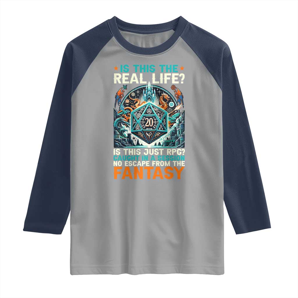 Is This the Real Life RPG Parody Fantasy Dice Raglan Shirt Funny Epic Tabletop Dungeon Roleplay Game Fans TS02 Sport Gray Navy Print Your Wear