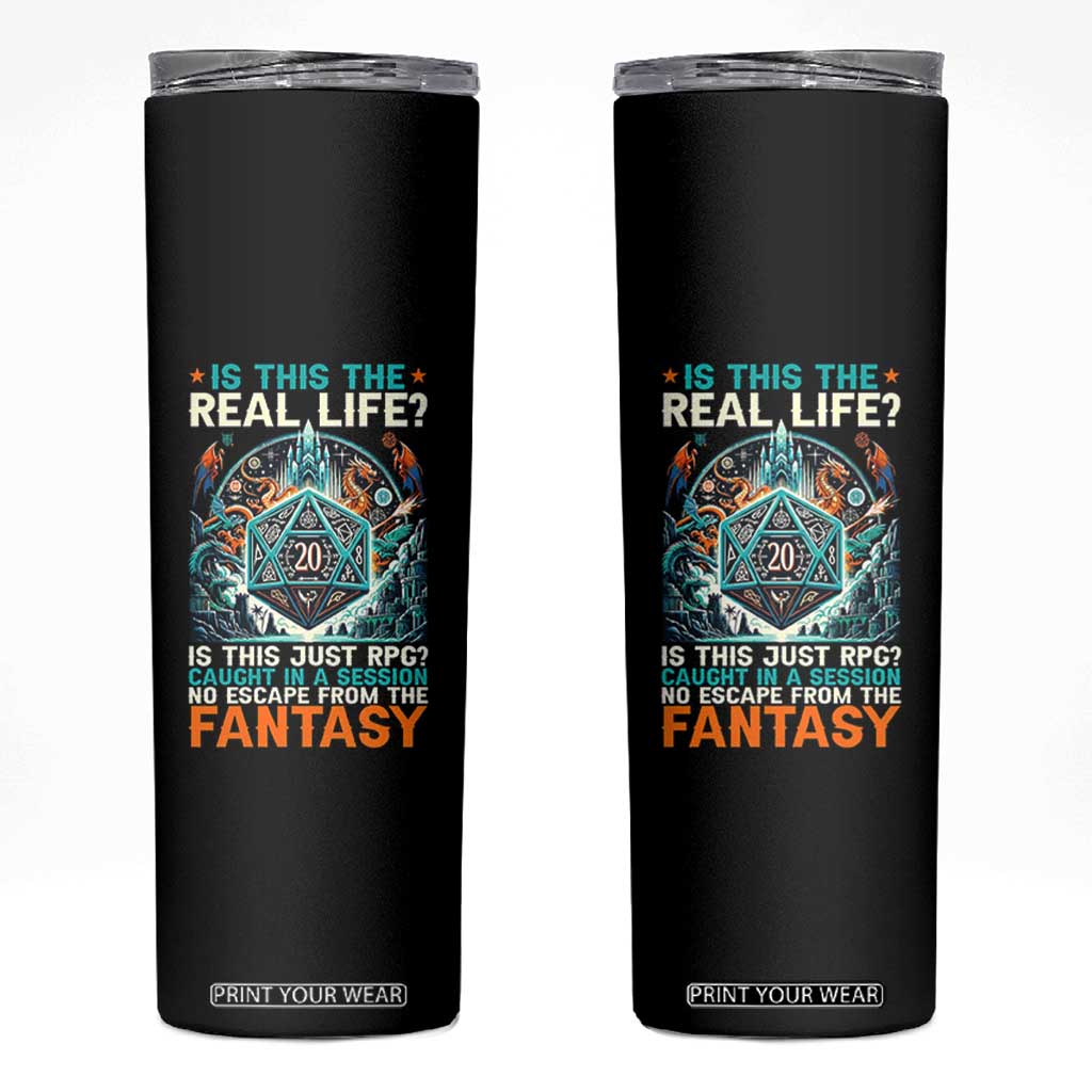 Is This the Real Life RPG Parody Fantasy Dice Skinny Tumbler Funny Epic Tabletop Dungeon Roleplay Game Fans TS02 Black Print Your Wear