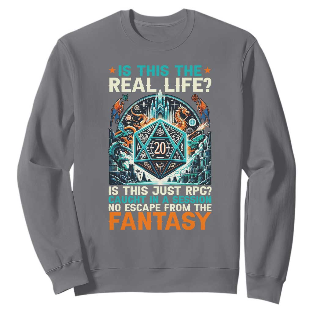 Is This the Real Life RPG Parody Fantasy Dice Sweatshirt Funny Epic Tabletop Dungeon Roleplay Game Fans TS02 Charcoal Print Your Wear