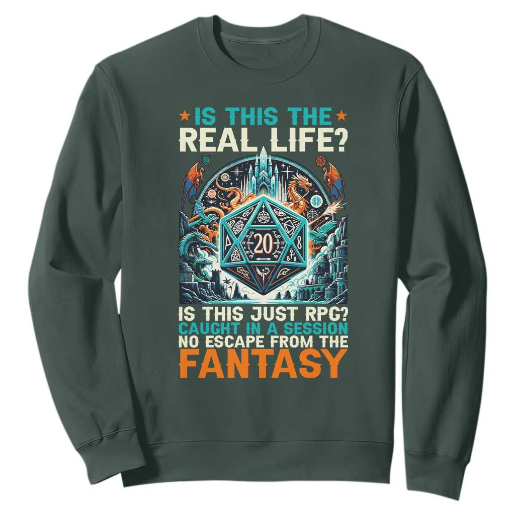 Is This the Real Life RPG Parody Fantasy Dice Sweatshirt Funny Epic Tabletop Dungeon Roleplay Game Fans TS02 Dark Forest Green Print Your Wear
