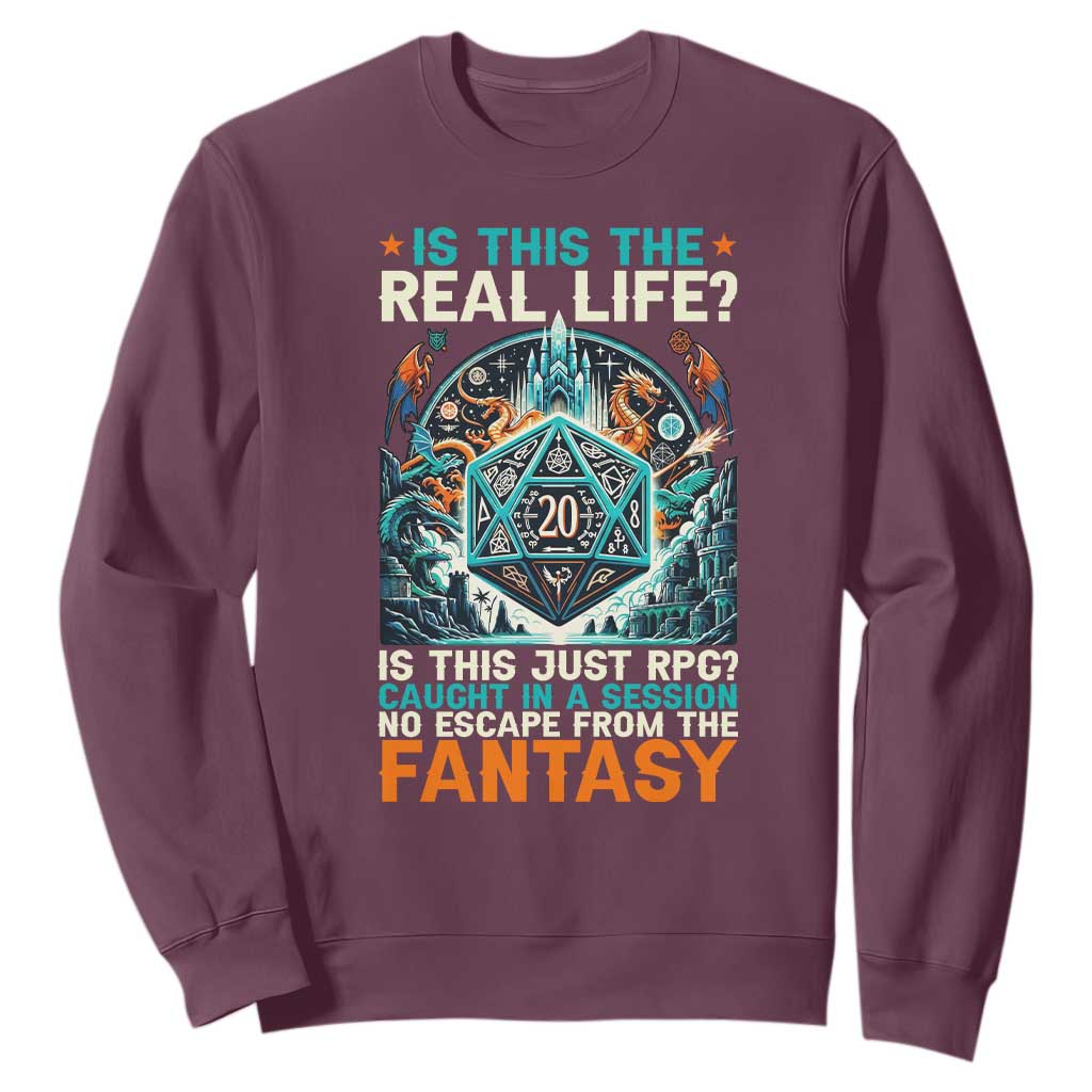 Is This the Real Life RPG Parody Fantasy Dice Sweatshirt Funny Epic Tabletop Dungeon Roleplay Game Fans TS02 Maroon Print Your Wear