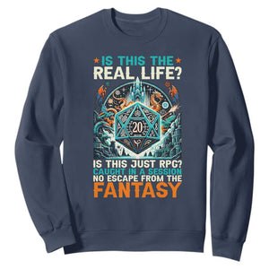 Is This the Real Life RPG Parody Fantasy Dice Sweatshirt Funny Epic Tabletop Dungeon Roleplay Game Fans TS02 Navy Print Your Wear