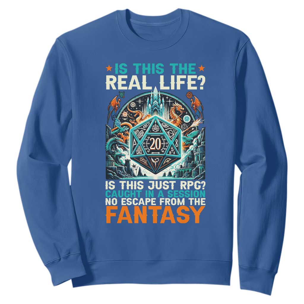 Is This the Real Life RPG Parody Fantasy Dice Sweatshirt Funny Epic Tabletop Dungeon Roleplay Game Fans TS02 Royal Blue Print Your Wear