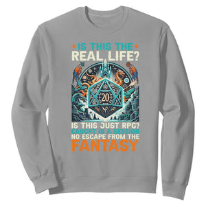 Is This the Real Life RPG Parody Fantasy Dice Sweatshirt Funny Epic Tabletop Dungeon Roleplay Game Fans TS02 Sport Gray Print Your Wear