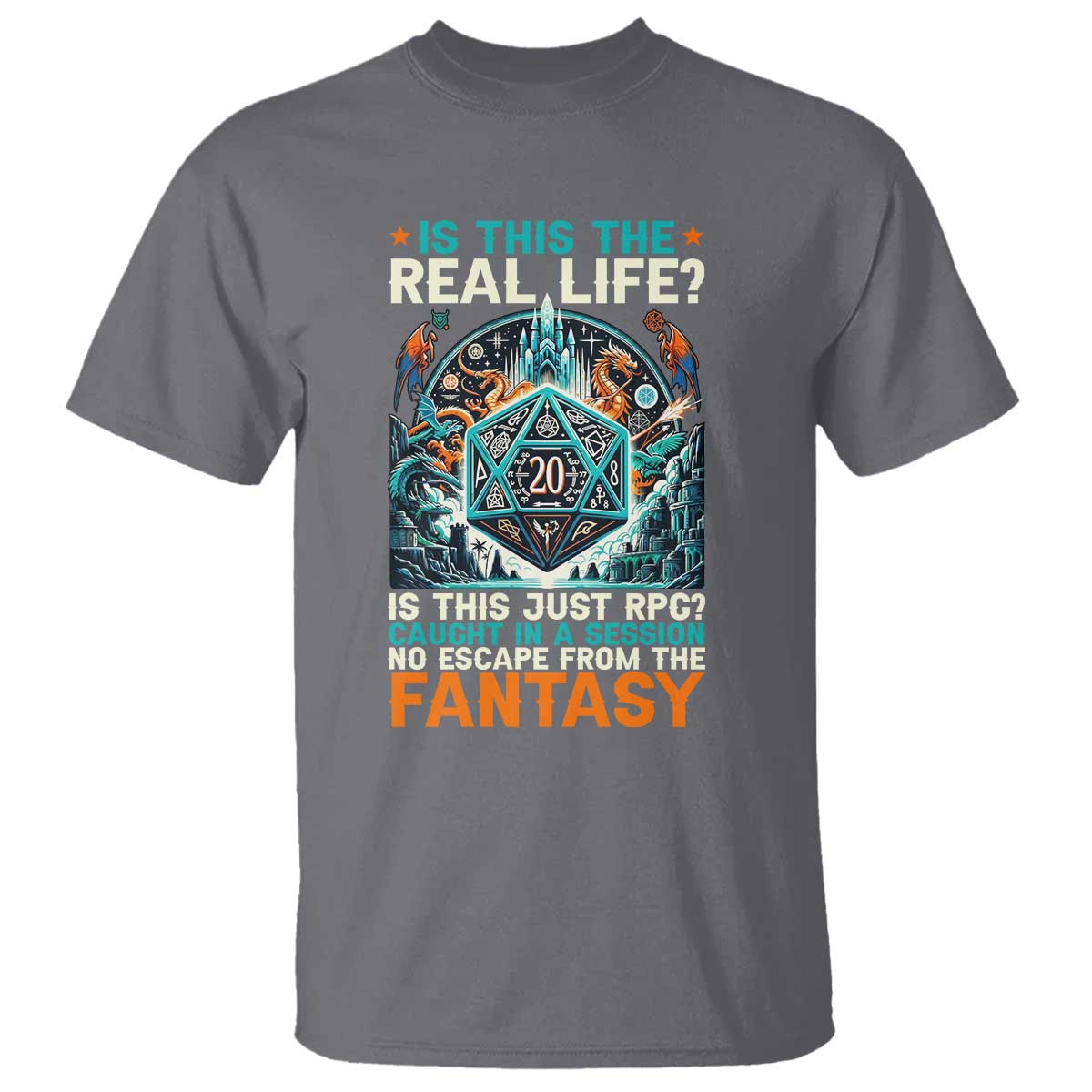 Is This the Real Life RPG Parody Fantasy Dice T Shirt Funny Epic Tabletop Dungeon Roleplay Game Fans TS02 Charcoal Print Your Wear