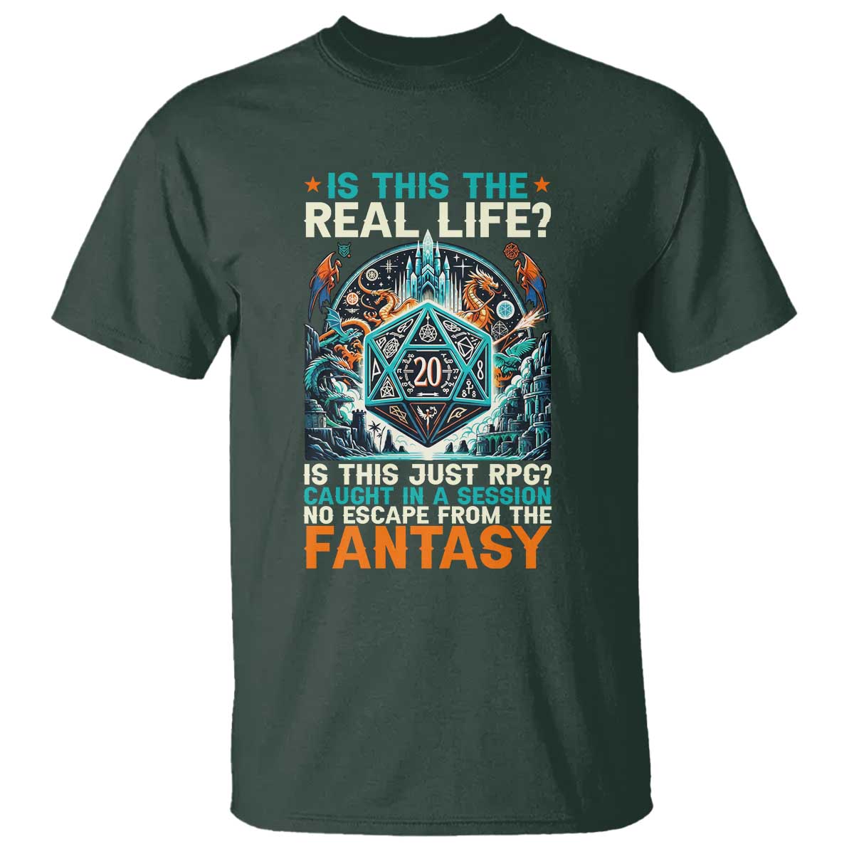 Is This the Real Life RPG Parody Fantasy Dice T Shirt Funny Epic Tabletop Dungeon Roleplay Game Fans TS02 Dark Forest Green Print Your Wear