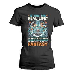 Is This the Real Life RPG Parody Fantasy Dice T Shirt For Women Funny Epic Tabletop Dungeon Roleplay Game Fans TS02 Black Print Your Wear